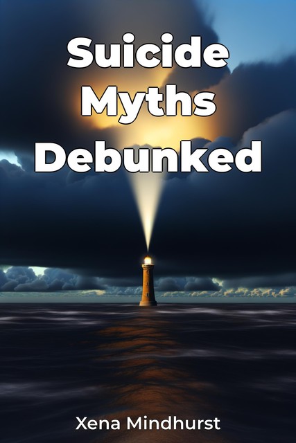 Suicide Myths Debunked, Xena Mindhurst