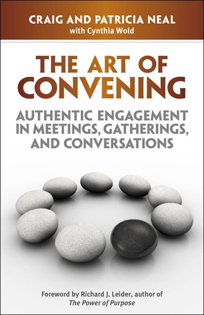 The Art of Convening, Patricia Neal, Craig Neal, Cynthia Wold