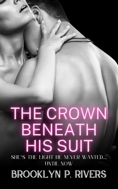 The Crown Beneath His Suit, Brooklyn P. Rivers