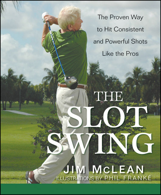 The Slot Swing, Jim McLean