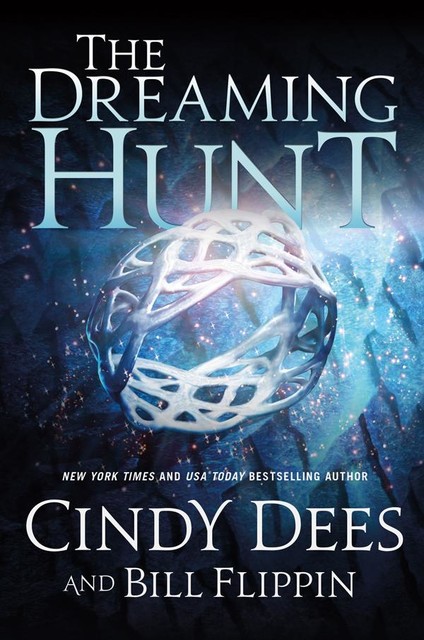 The Dreaming Hunt, Cindy Dees, Bill Flippin