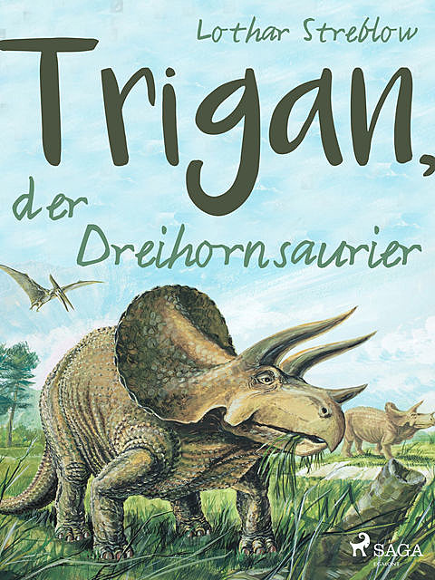 Trigan, der Dreihornsaurier, Lothar Streblow