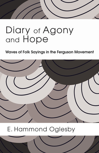 Diary of Agony and Hope, E. Hammond Oglesby
