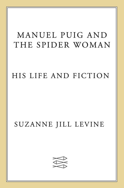 Manuel Puig and the Spider Woman, Suzanne Levine