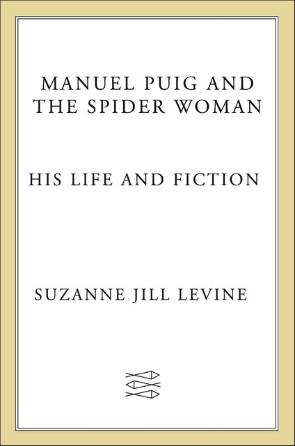 Manuel Puig and the Spider Woman, Suzanne Levine