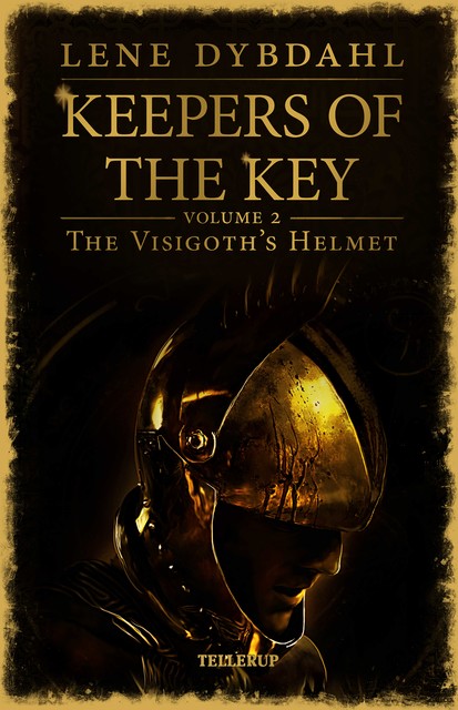 Keepers of the Key #2: The Visigoth’s Helmet, Lene Dybdahl