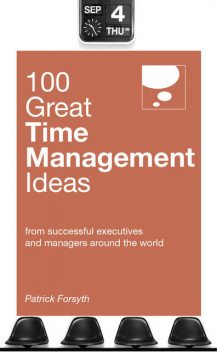 100 Great Time Management Ideas, Patrick Forsyth