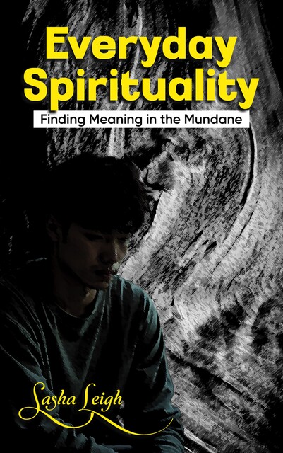 Everyday Spirituality, Sasha Leigh