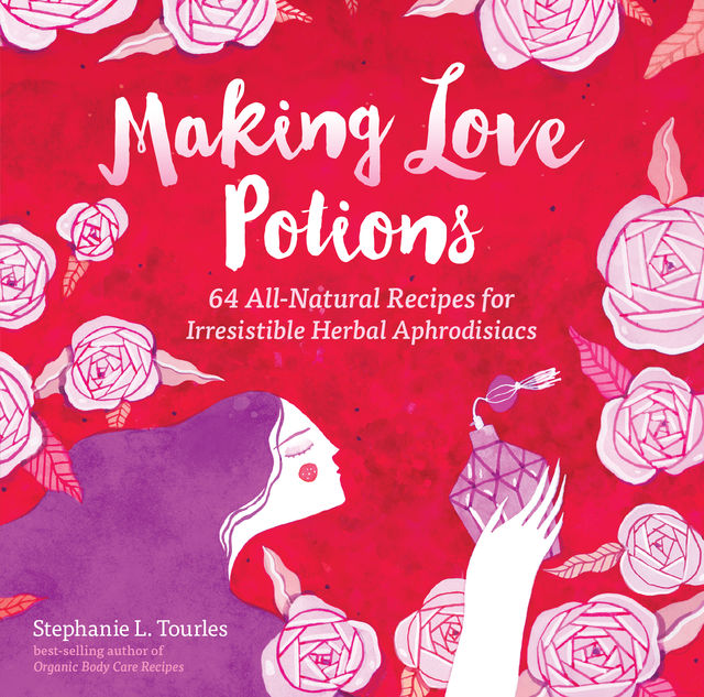 Making Love Potions, Stephanie L.Tourles