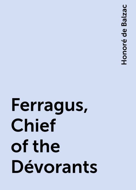 Ferragus, Chief of the Dévorants, Honoré de Balzac