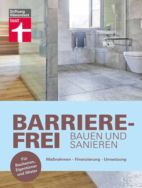 Barrierefrei bauen und sanieren – Altersvorsorge in den eigenen vier Wänden – altersgerecht, behindertengerecht, Nina Greve