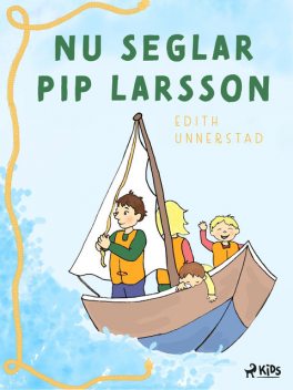 Nu seglar Pip-Larsson, Edith Unnerstad