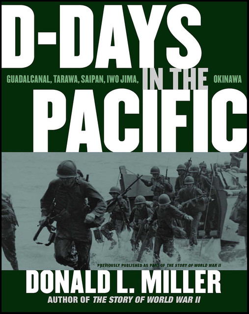 D-DAYS IN THE PACIFIC, Donald L.Miller