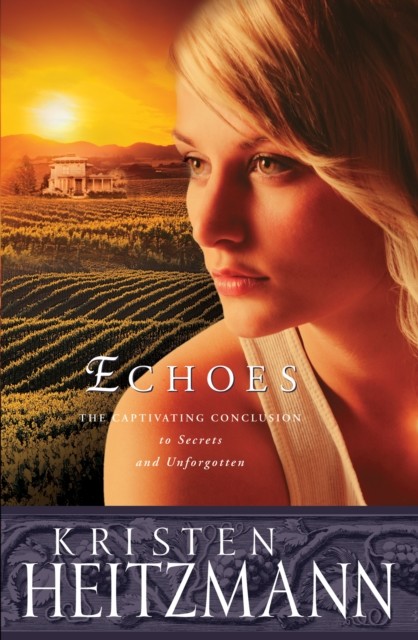 Echoes (The Michelli Family Series Book #3), Kristen Heitzmann