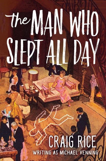 The Man Who Slept All Day, Craig Rice