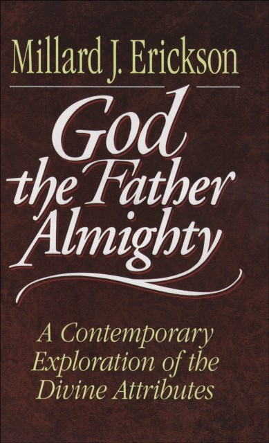 God the Father Almighty, Millard J. Erickson