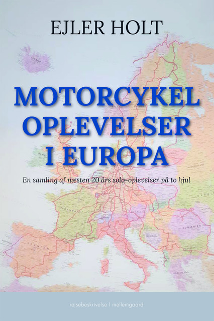 Motorcykeloplevelser i Europa, Ejler Holt