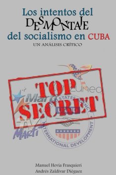 Los intentos del desmontaje del socialismo en Cuba. Un análisis crítico, Andrés Zaldívar Diéguez, Manuel Hevia Frasquieri