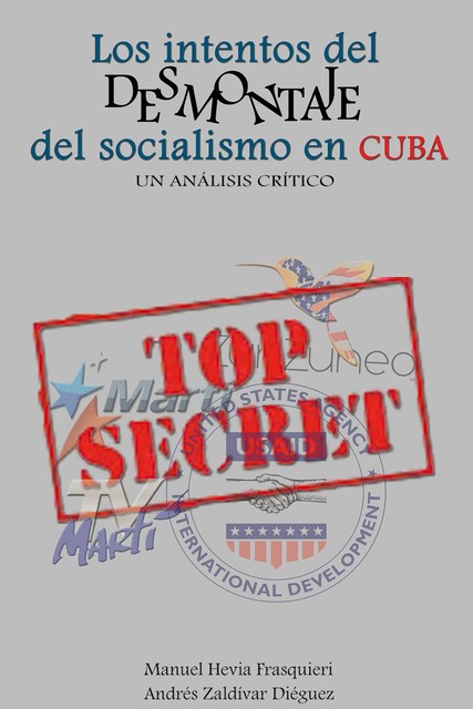Los intentos del desmontaje del socialismo en Cuba. Un análisis crítico, Andrés Zaldívar Diéguez, Manuel Hevia Frasquieri