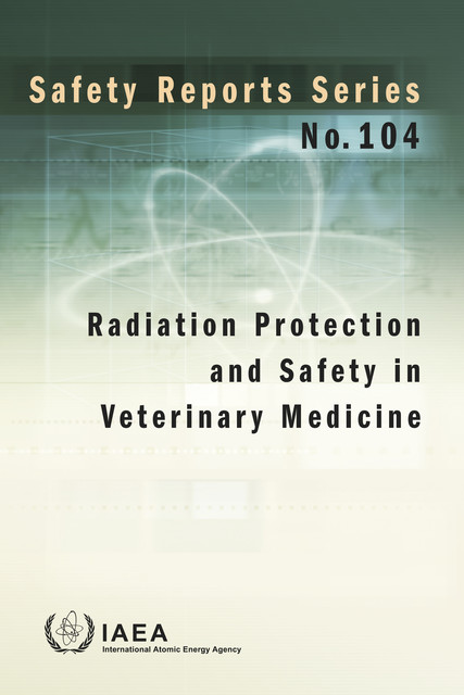 Radiation Protection and Safety in Veterinary Medicine, IAEA