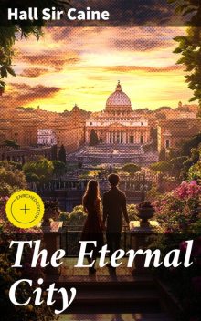 The Eternal City, Hall Caine