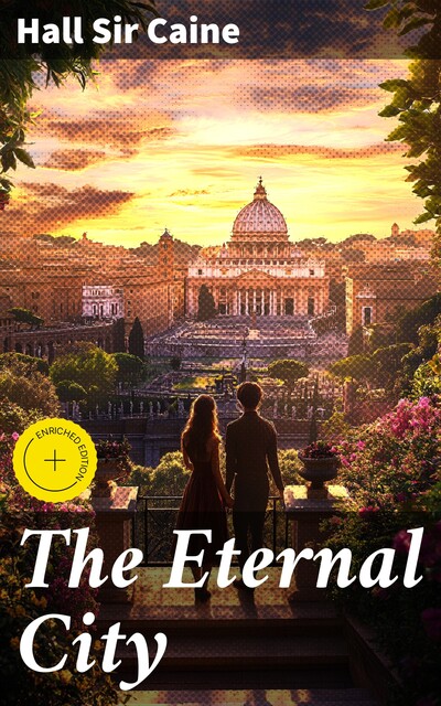 The Eternal City, Hall Caine