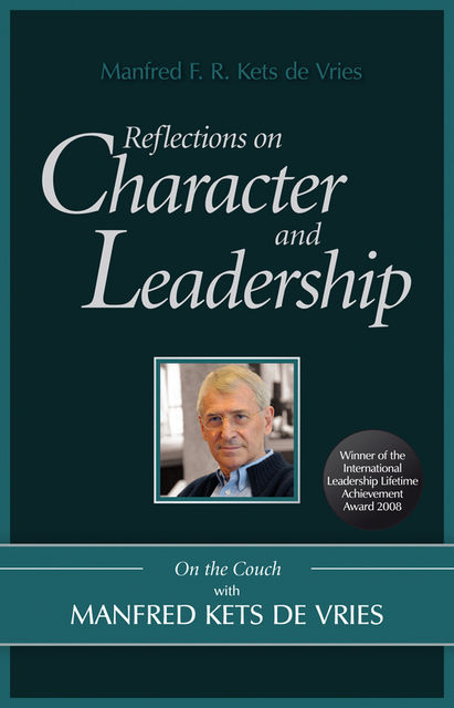 Reflections on Character and Leadership, Manfred F.R.Kets de Vries
