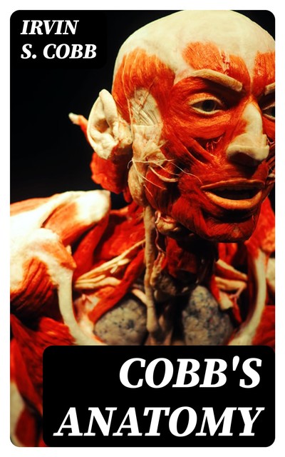 Cobb's Anatomy, Irvin S.Cobb