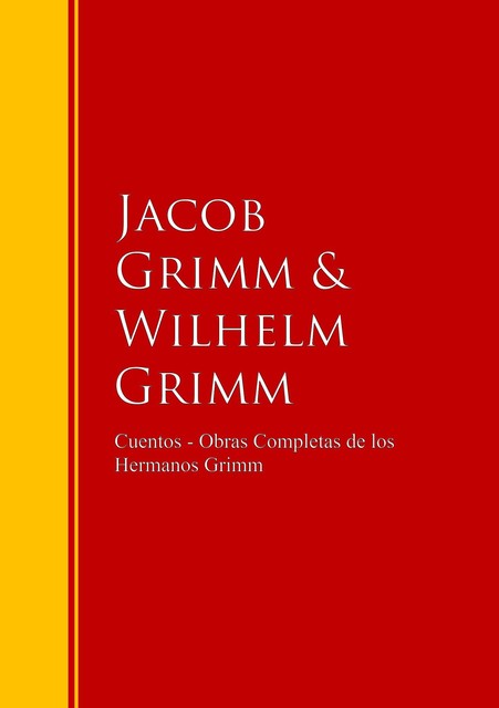 Cuentos – Obras Completas de los Hermanos Grimm, Hermanos Grimm
