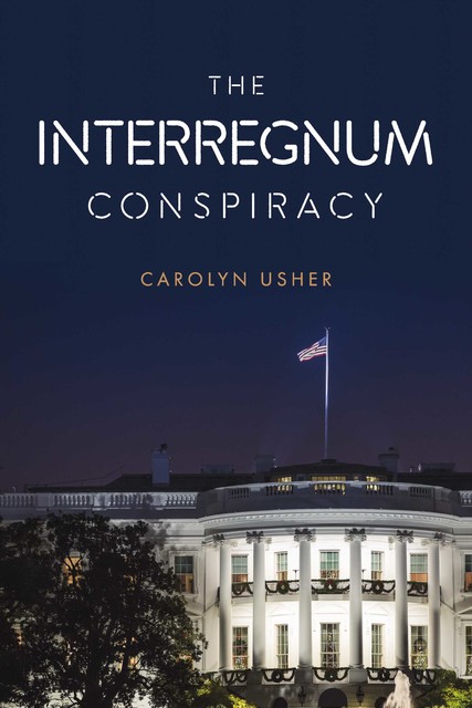 The Interregnum Conspiracy, Carolyn Usher