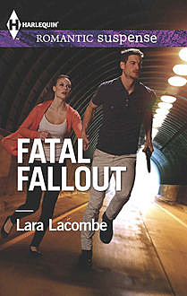 Fatal Fallout, Lara Lacombe
