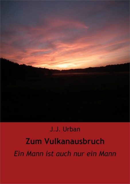 Zum Vulkanausbruch, J.J. Urban