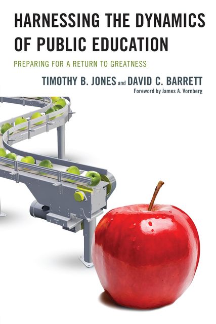 Harnessing The Dynamics of Public Education, David Barrett, Timothy Jones