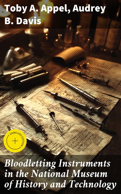 Bloodletting Instruments in the National Museum of History and Technology, Toby Appel, Audrey B. Davis