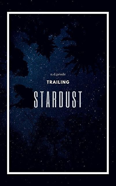 Trailing Stardust, n.d. prude