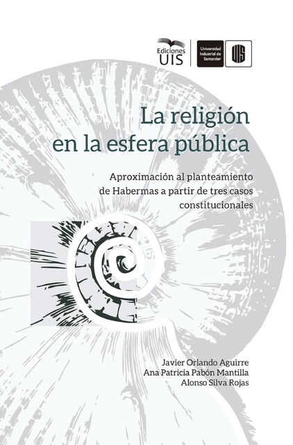 La religión en la esfera pública, Javier Aguirre, Alonso Silva, Ana Patricia Pabón