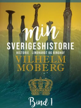 Min Sverigeshistorie bind 1, Vilhelm Moberg