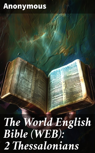 The World English Bible (WEB): 2 Thessalonians, 