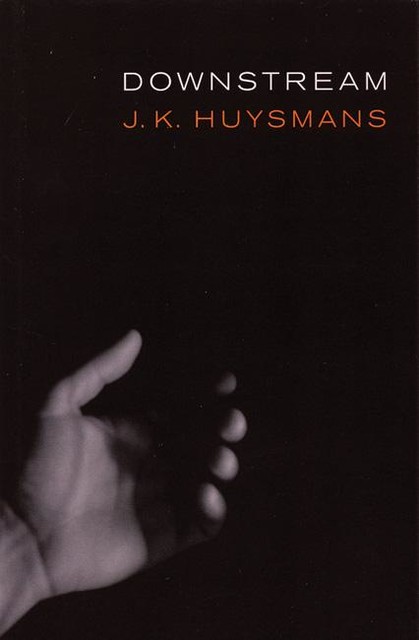 Downstream, Joris-Karl Huysmans