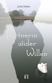 Partnerin wider Willen, Julia Arden