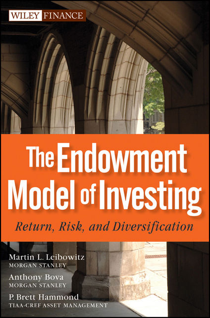 The Endowment Model of Investing, Martin L.Leibowitz, Anthony Bova, P.Brett Hammond