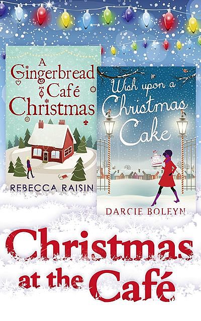 Christmas At The Café, Rebecca Raisin, Darcie Boleyn