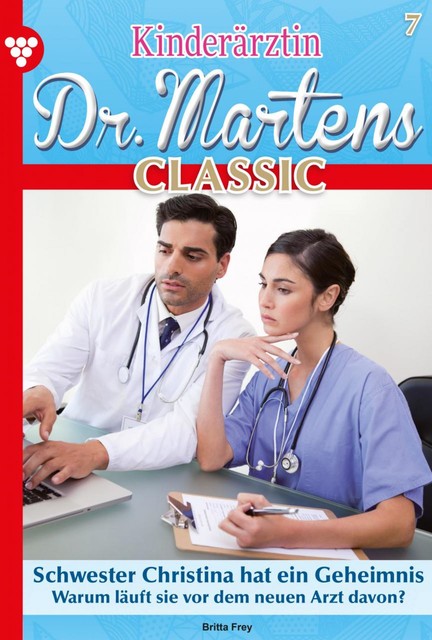 Kinderärztin Dr. Martens Classic 7 – Arztroman, Britta Frey