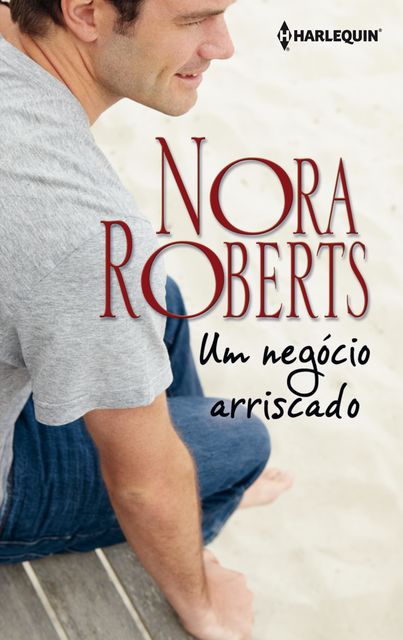 Um negócio arriscado, Nora Roberts