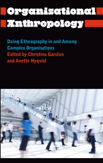 Organisational Anthropology, Anette Nyqvist, Christina Garsten