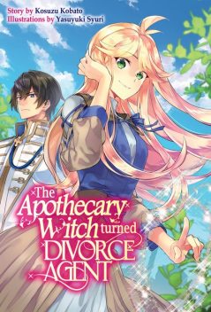 The Apothecary Witch Turned Divorce Agent: Volume 1, Kosuzu Kobato