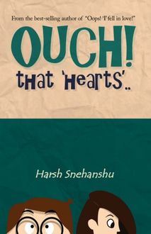 Ouch! That Hearts, Harsh Snehanshu