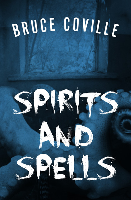 Spirits and Spells, Bruce Coville