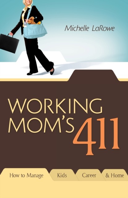 Working Mom's 411, Michelle LaRowe