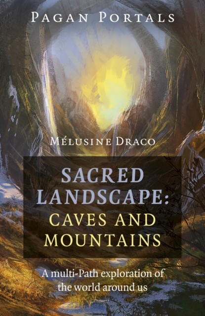 Pagan Portals – Sacred Landscape, Melusine Draco